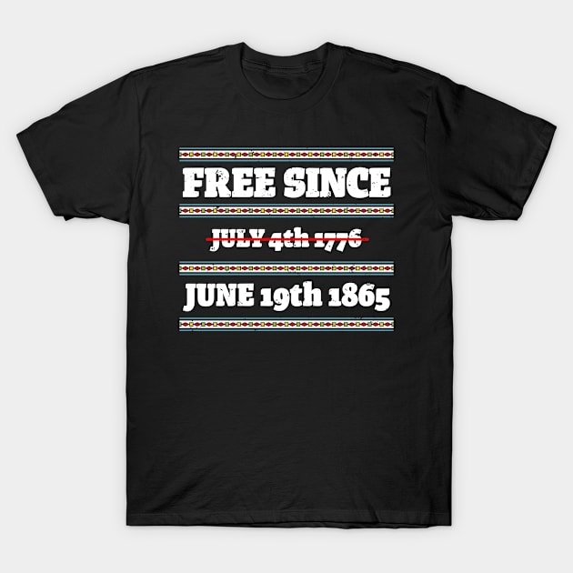 Free Since June 19th 1865 T-Shirt by PixelArt